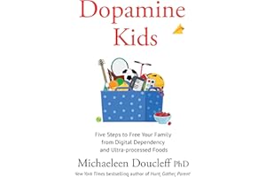 Dopamine Kids: The revolutionary new book from the internationally bestselling author of Hunt, Gather, Parent. (International