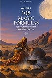 VOLUME II - 108 MAGIC FORMULAS: FOR YOUR EVERYDAY