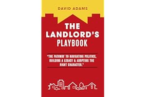 The Landlord's Playbook: “The Pathway to Navigating Politics, Building A Legacy & Adopting the Right Character.”