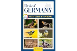 Birds of Germany Field Guide and Logbook: An Essential Birdwatching Guide with Identification Tips for 60 Common Bird Species