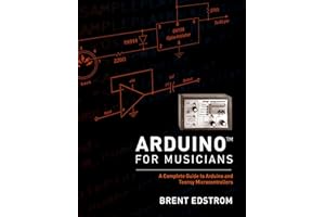 Arduino for Musicians: A Complete Guide to Arduino and Teensy Microcontrollers