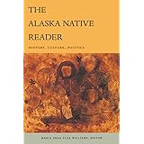 The Alaska Native Reader: History, Culture, Politics (The World Readers)