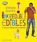 Incredible Edibles: A Science-Flavoured Cookbook