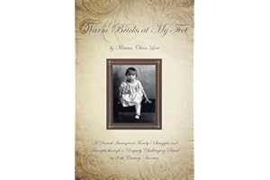 Warm Bricks at My Feet: A Danish Immigrant Family's Struggles and Triumphs Through a Uniquely Challenging Period in 20th Century America