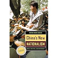 China's New Nationalism: Pride, Politics, and Diplomacy