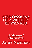 Confessions of a Would-Be Wanker