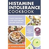 Histamine Intolerance Cookbook: Delicious, Nourishing, Low-Histamine Recipes, And Every Ingredient Labeled For Histamine Cont