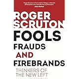 Fools, Frauds and Firebrands: Thinkers of the New Left