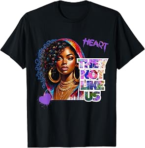 They Not Like Us, Black Woman They Not Like Us T-Shirt