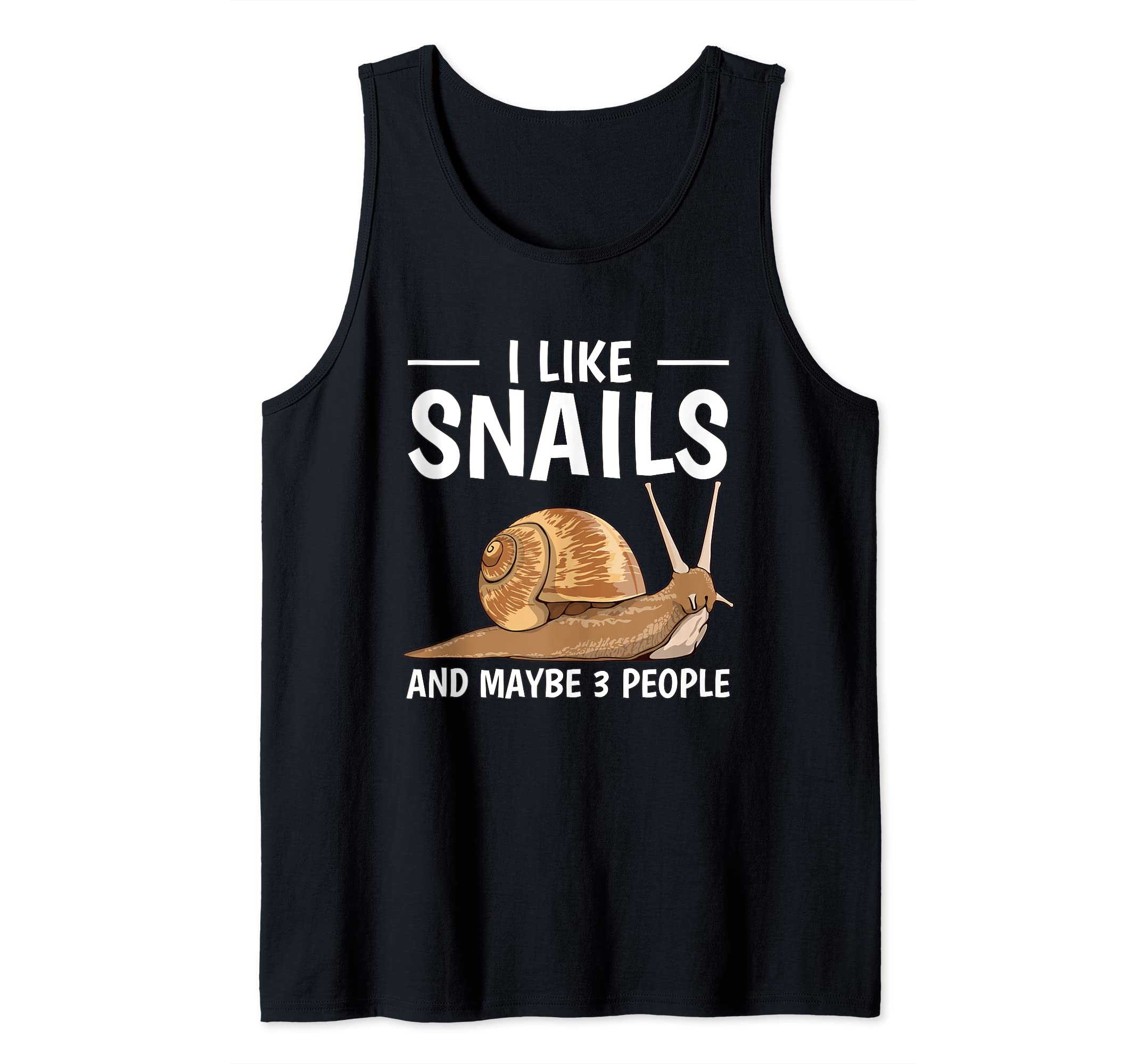 Slug Quote I Like Snails And Maybe 3 People Snail Tank Top