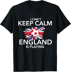 I Can't Keep Calm England is Playing - Football Soccer Lover T-Shirt