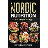 Nordic Nutrition: Eat Like A Viking