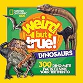 Weird But True! Dinosaurs: 300 Dino-Mite Facts to Sink Your Teeth Into