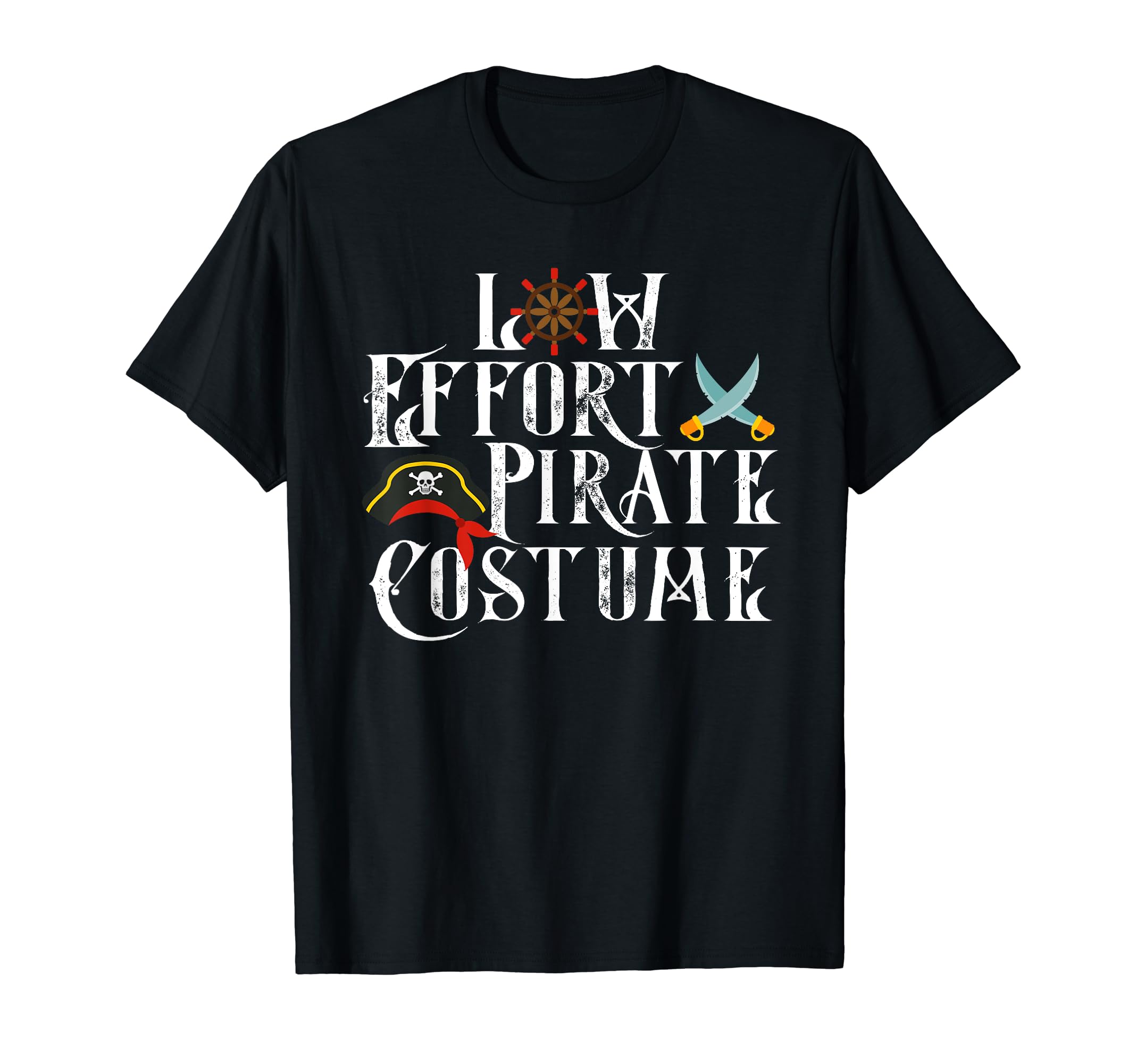 Low Effort Pirate Costume Halloween Costume T-Shirt