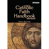 The Catholic Faith Handbook for Youth