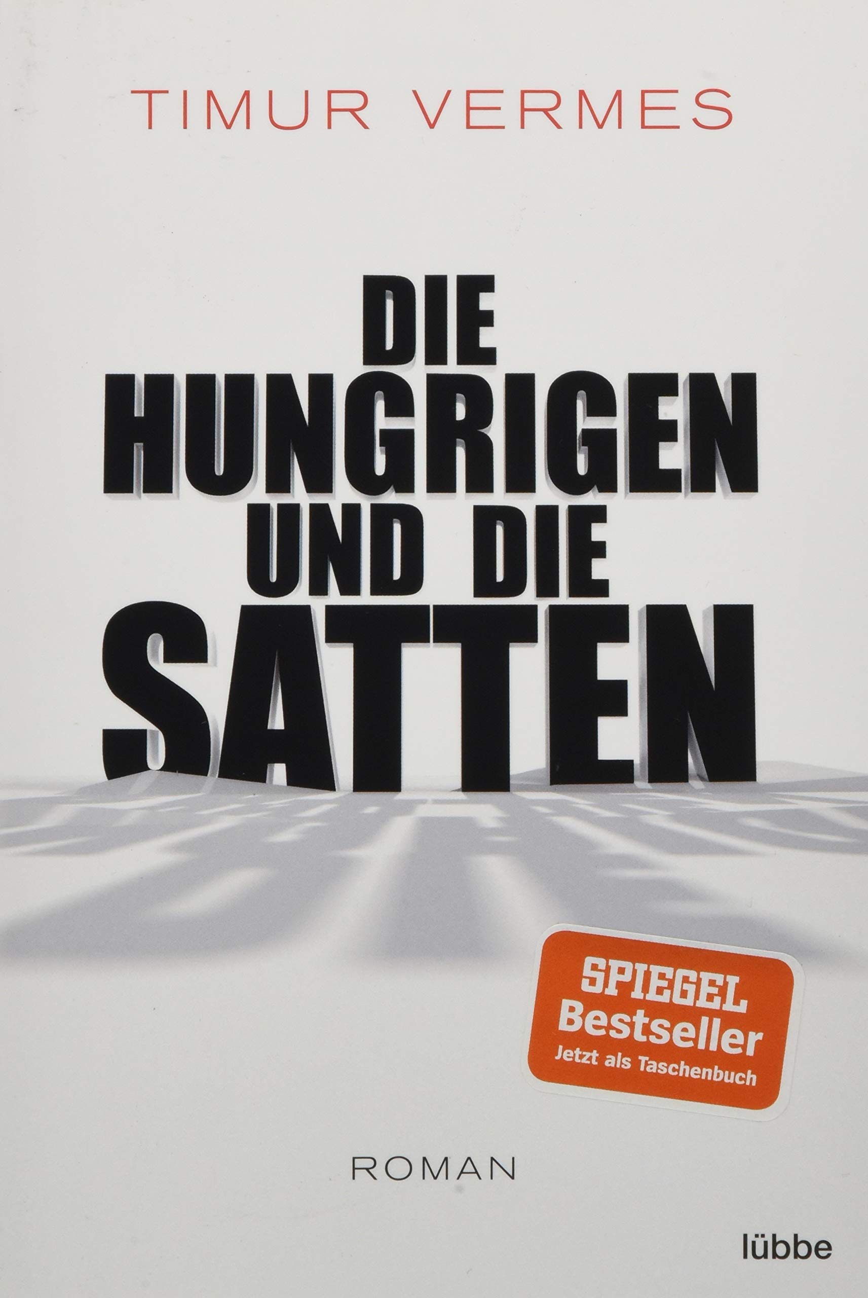 Die Hungrigen Und Die Satten Roman Vermes Timur Amazon De Bucher