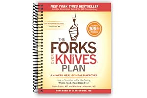 The Forks Over Knives Plan: How To Transition To The Life Saving, Whole Food, Plant Based Diet