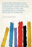 Furniture Designing and Draughting, Notes on the