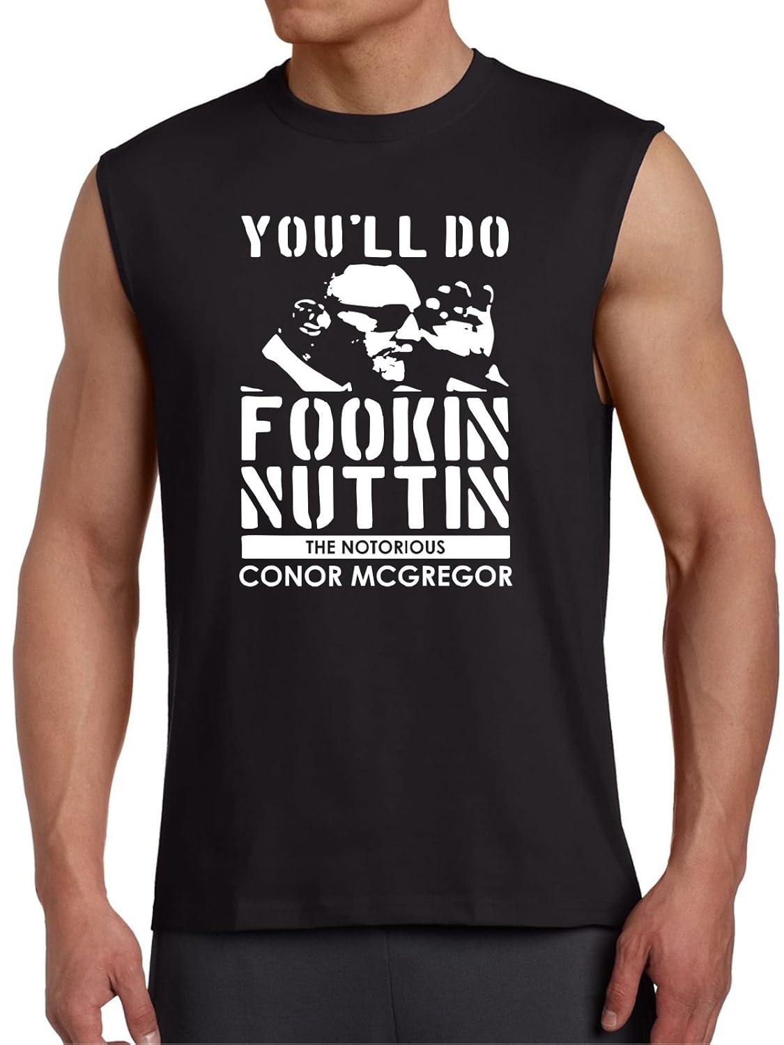 Conor McGregor YOULL DO FOOKING NUTTIN Muscle T