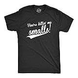 Crazy Dog Mens You're Killing Me Smalls T Shirt