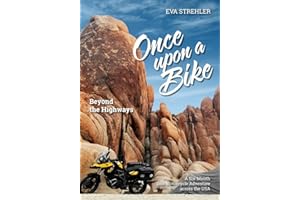 Once upon a Bike - Beyond the Highways: A Six-Month Solo Motorcycle Adventure Across the USA __ with more than 80 photos