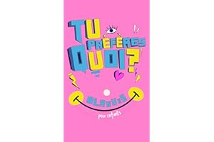 Tu préfères quoi ? - blagues et devinettes pour enfants: Pour tous les plaisantins de 8 ans et plus (French Edition)