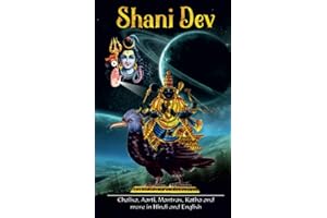 Shani Dev (The God of Planet Saturn): Chalisa, Aarti, Mantras, Katha, and more in Hindi and English with translations
