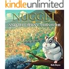 Nugget and the Shiny Treasure: Short Heartwarming Stories Of Adventure and Friendship (The Adventures of Nugget Book 2)