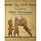 The NEW Easton Bible Dictionary: Updated and Revised Edition (New Bible Dictionary)