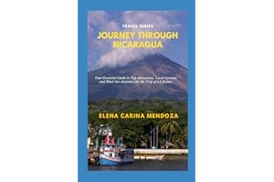Journey Through Nicaragua: Your Essential Guide to Top Attractions, Local Customs, and Must-See Activities for the Trip of a 