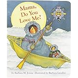Mama Do You Love Me?: (Children's Storytime Book, Arctic and Wild Animal Picture Book, Native American Books for Toddlers) (M