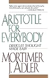 Aristotle for Everybody: Difficult Thought Made Easy