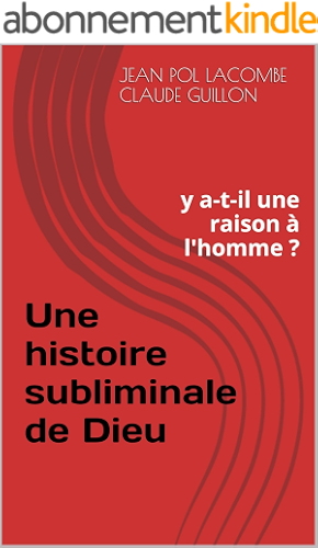 Download Une histoire subliminale de Dieu: y a-t-il une raison à l'homme ? PDF