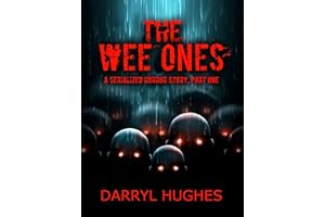 "THE WEE ONES" by Darryl Hughes: Part One: A Supernatural Irish Folk Horror Thriller About Blood Thirsty Little Creatures--TH