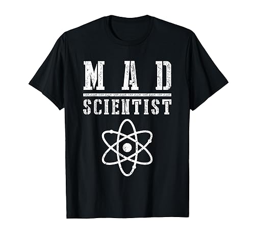 Mad Scientist Shirt Funny Science Nerd Chemistry Physics T-Shirt