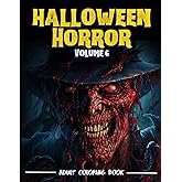 Halloween Horror Volume 6 Coloring Book for Adults (Horror Coloring Books)