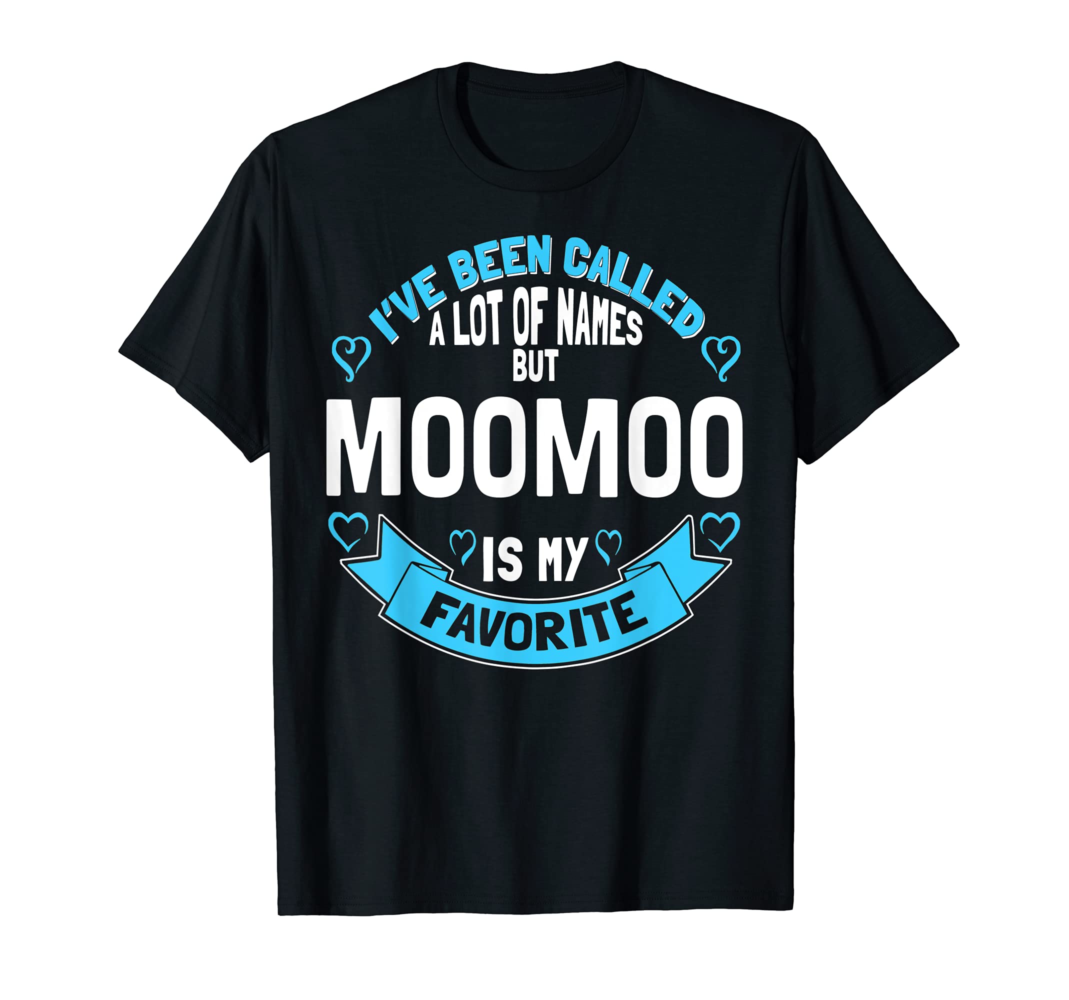 Mothers Day Design for Moomoo - Favorite Name! T-Shirt