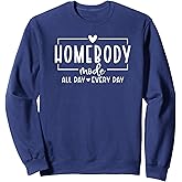Homebody Mode All Day Every Day Stay At Home Recluse Shut In Sweatshirt
