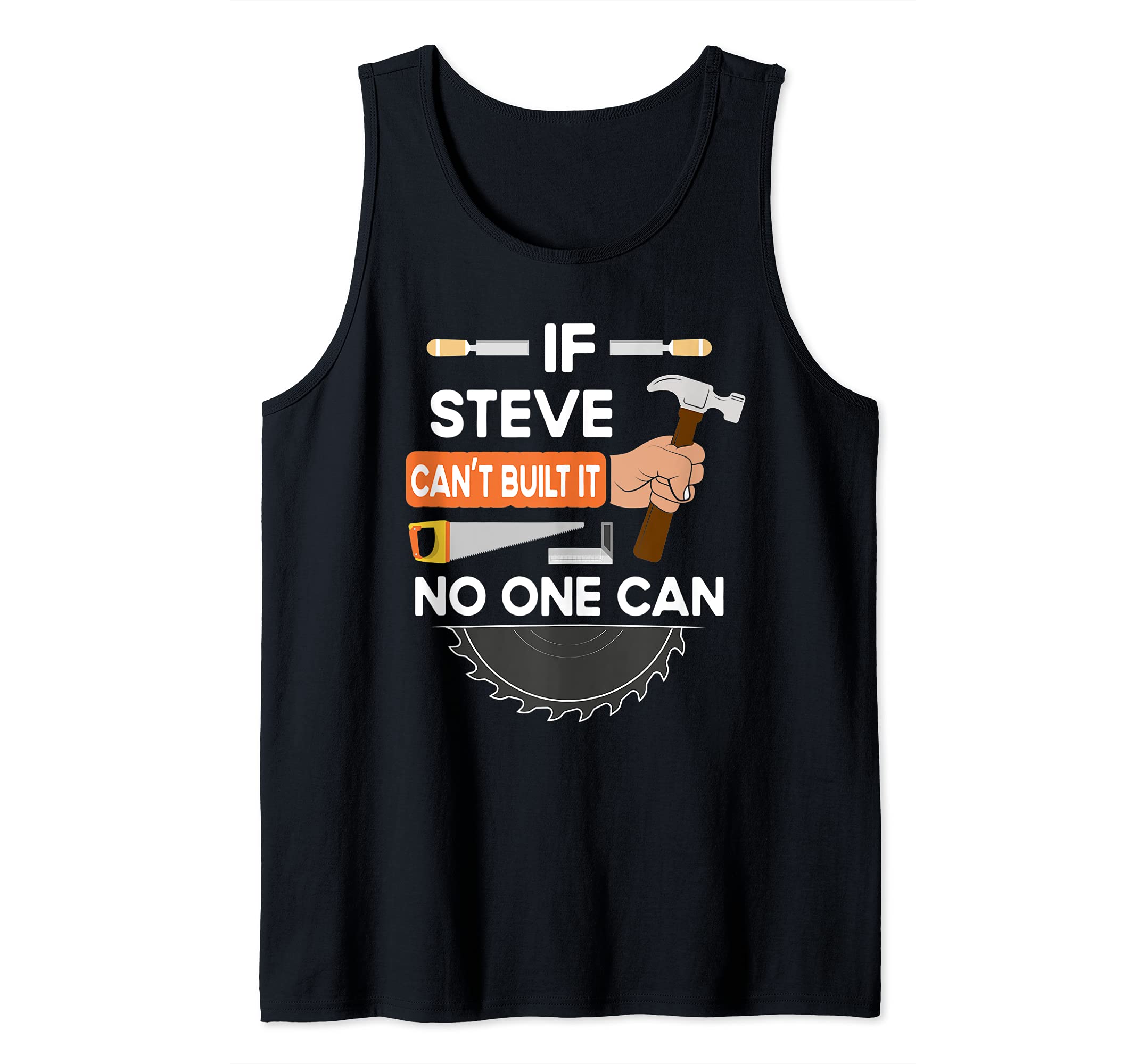 Funny carpenter woodworking lumber worker for Steve Tank Top