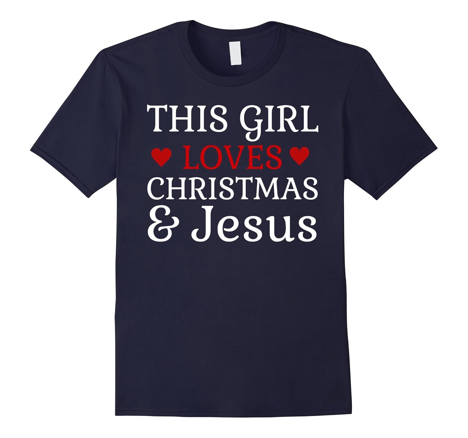 This Girl Loves Christmas & Jesus Holiday Xmas Humor T-Shirt-ANZ