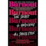 Burnout: The Secret to Unlocking the Stress Cycle