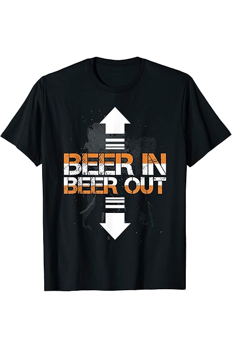 Beer in beer out t shirt Clearance