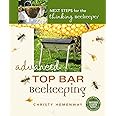 Advanced Top Bar Beekeeping: Next Steps for the Thinking Beekeeper