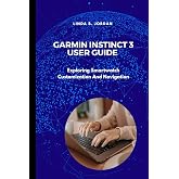 Garmin Instinct 3 User Guide: Exploring Smartwatch Customization And Navigation