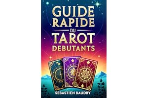 Guide rapide du Tarot débutants: Introduction au tarot divinatoire (French Edition)