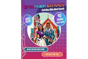 Let the Church Say Amen 40 Christian Bible Word Search Brain Games I Large Print Themed Black Culture Puzzle Book I Fun Bible Study Tool: Ideal for ... Celebration of Black African American Life)
