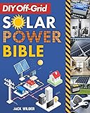 DIY Off-Grid Solar Power Bible: Full Spectrum