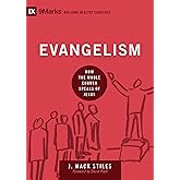 Evangelism: How the Whole Church Speaks of Jesus (Building Healthy Churches)