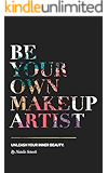 Be Your Own Makeup Artist: Unleash Your Inner Beauty