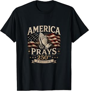 America Prays 250th Edition T-Shirt